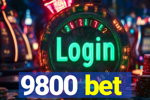 9800 bet